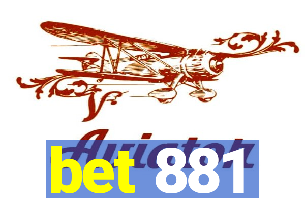 bet 881